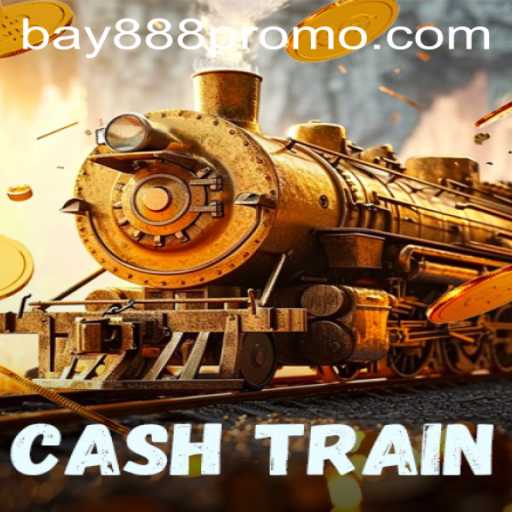 CashTrain: A Thrilling Adventure With BAY888