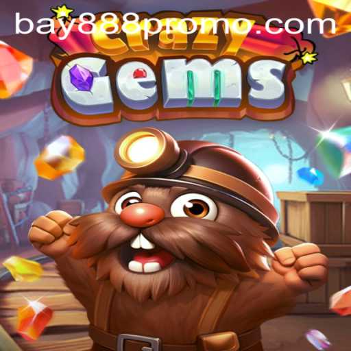 CrazyGems: A Dazzling Adventure with BAY888