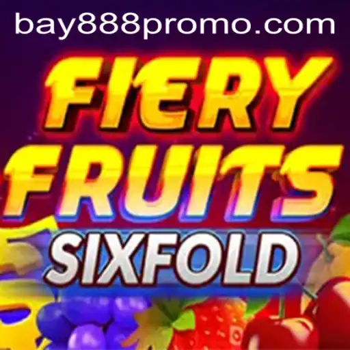 Discover the Thrilling World of FieryFruitsSixFold with BAY888