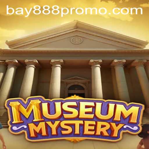 MuseumMystery: Unveiling the Secrets of BAY888