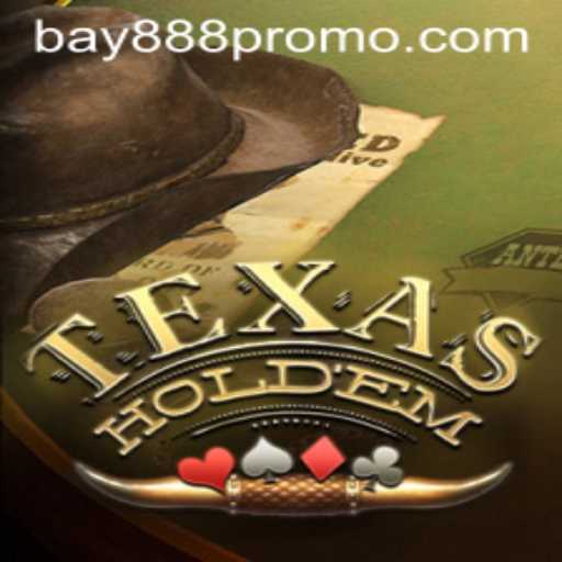 The Intriguing World of Texas Holdem and the Rise of BAY888