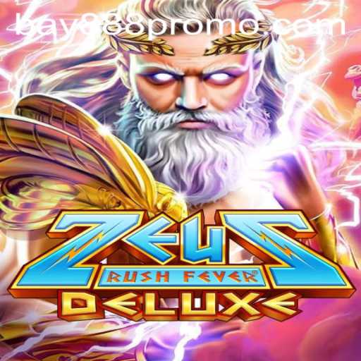 ZeusRushFeverDeluxe: A Mythical Adventure Reinvented with BAY888